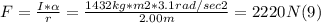 F = \frac{I*\alpha }{r} = \frac{1432kg*m2*3.1 rad/sec2}{2.00m} = 2220 N (9)
