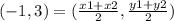 ( - 1,3) = ( \frac{x1 + x2}{2} , \frac{y1 + y2}{2} )