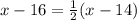 x-16=\frac{1}{2}(x-14)