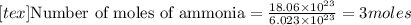 [tex]\text{Number of moles of ammonia}=\frac{18.06\times 10^{23}}{6.023\times 10^{23}}=3moles
