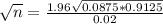 \sqrt{n} = \frac{1.96\sqrt{0.0875*0.9125}}{0.02}