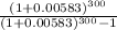 \frac{(1+0.00583)^{300} }{(1+0.00583)^{300} - 1 }