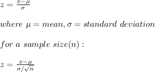 z=\frac{x-\mu}{\sigma} \\\\where\  \mu=mean, \sigma=standard\ deviation\\\\for\ a\ sample\ size(n):\\\\z=\frac{x-\mu}{\sigma/\sqrt{n} } \\\\