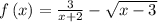 f\left(x\right)=\frac{3}{x+2}-\sqrt{x-3}