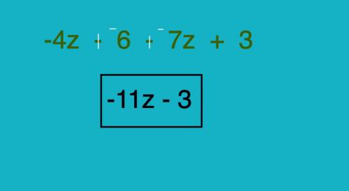 Simplify the expression
-4z-6-7z+3=