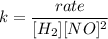 k = \dfrac{rate}{ [H_2] [NO]^2}