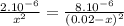 \frac{2.10^{-6}}{x^{2}} =\frac{8.10^{-6}}{(0.02-x)^{2}}