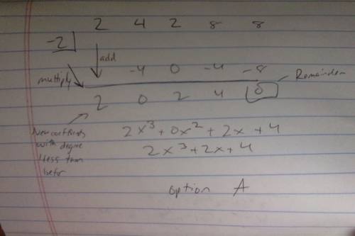 Using synthetic division, find (2x4 + 4x3 + 2x2 + 8x + 8) ÷ (x + 2). a.) 2x^3 + 2x + 4 b.) 2x^4 + 2x