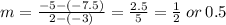m  =  \frac{ - 5 - ( - 7.5)}{2 - ( - 3)} =  \frac{2.5}{5}   =  \frac{1}{2} \: or \: 0.5