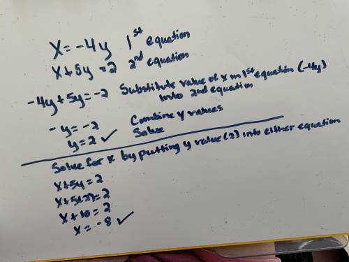 Solve the system of equations by substitution X=-4y X+5y=2
