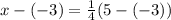 x - (-3) = \frac{1}{4}(5 - (-3))