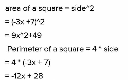 Please Help 100 Points

One side of a square has a length of (−3x + 7). What is the area of the squa