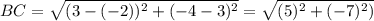 BC = \sqrt{(3 - (-2))^2 + (-4 - 3)^2} = \sqrt{(5)^2 + (-7)^2)}