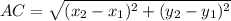 AC = \sqrt{(x_2 - x_1)^2 + (y_2 - y_1)^2}