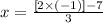 x = \frac{[2 \times (-1)] - 7}{3}