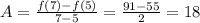 A = \frac{f(7) - f(5)}{7 - 5} = \frac{91 - 55}{2} = 18