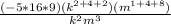 \frac{(-5*16*9)(k^{2+4+2})(m^{1+4+8}) }{k^{2} m^{3} }
