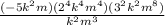 \frac{(-5k^{2}m)(2^{4}k^{4} m^{4})(3^{2}k^{2}m^{8})}{k^{2} m^{3} }