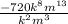 \frac{-720k^{8} m^{13} }{k^{2}m^{3}  }