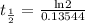 t_{\frac{1}{2}}=\frac{\text{ln}2}{0.13544}