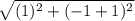 \sqrt{(1)^2 + (-1+1)^2