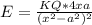 E=\frac{KQ*4xa}{(x^2-a^2)^2}