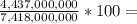 \frac{4,437,000,000 }{7,418,000,000 } *100=