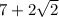 7+2\sqrt{2}