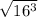 \sqrt[]{16^{3} }