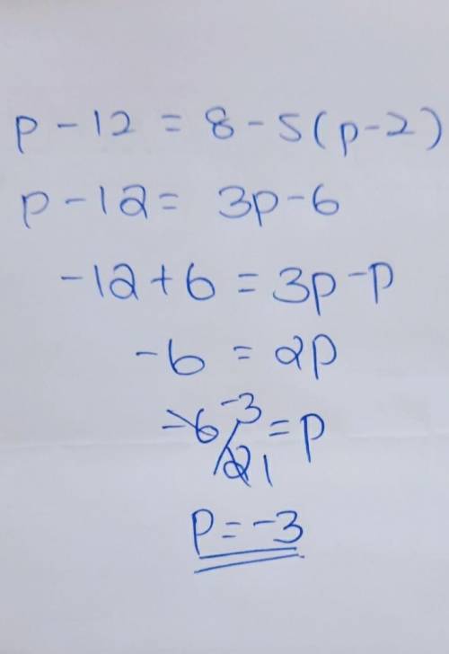 P - 12 = 8 – 5(p – 2)