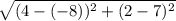  \sqrt{(4-(-8))^2+(2-7)^2} 