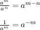 \frac{a^{m}}{a^{n}}=a^{m-n}\\\\\frac{1}{a^{m}}=a^{-m}