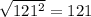 \sqrt{121^2}=121