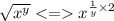 \sqrt{ {x}^{y} }  <  =    {x}^{ \frac{1}{y}  \times 2}