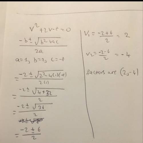 Solve the equation using the quadratic formula v squared +2v-8=0