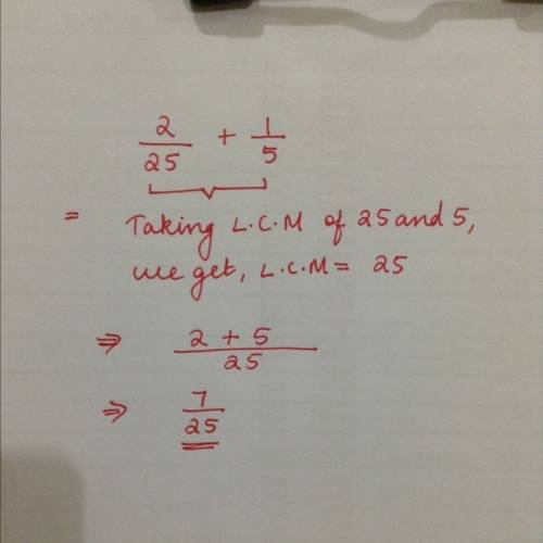 2/25 + 1/5 = ? ?  simplify answer fully