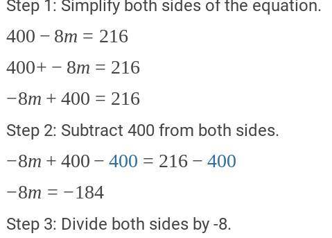 What is the solution to the equation 400 - 8m =216