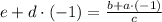 e + d\cdot (-1) = \frac{b+a\cdot (-1)}{c}
