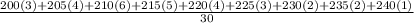\frac{200(3)+205(4)+210(6)+215(5)+220(4)+225(3)+230(2)+235(2)+240(1)}{30}