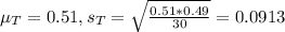 \mu_T = 0.51, s_T = \sqrt{\frac{0.51*0.49}{30}} = 0.0913