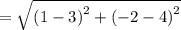 =\sqrt{\left(1-3\right)^2+\left(-2-4\right)^2}