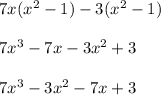 7x(x^2-1) -3(x^2-1)\\\\7x^3 - 7x - 3x^2 +3\\\\7x^3 - 3x^2 -7x + 3