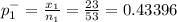 p^{-} _{1} = \frac{x_{1}  }{n_{1} } = \frac{23}{53} = 0.43396