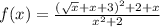 f(x)=\frac{(\sqrt{x}+x+3)^2+2+x}{x^2+2}
