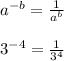 a^{-b} = \frac{1}{a^b}\\\\3^{-4} = \frac{1}{3^4}