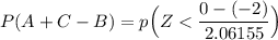 P(A+C-B) = p \Big (Z < \dfrac{0-(-2)}{2.06155} \Big )