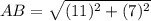 AB=\sqrt{(11)^2+(7)^2}