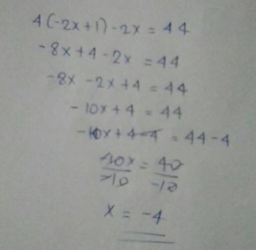 4(-2x + 1) – 2x = 44
i need answers pls