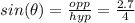 sin (\theta) = \frac{opp}{hyp} = \frac{2.7}{4}