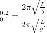 \frac{0.2}{0.1}=\dfrac{2\pi\sqrt{\frac{L}{g}}}{2\pi\sqrt{\frac{L}{g'}} }